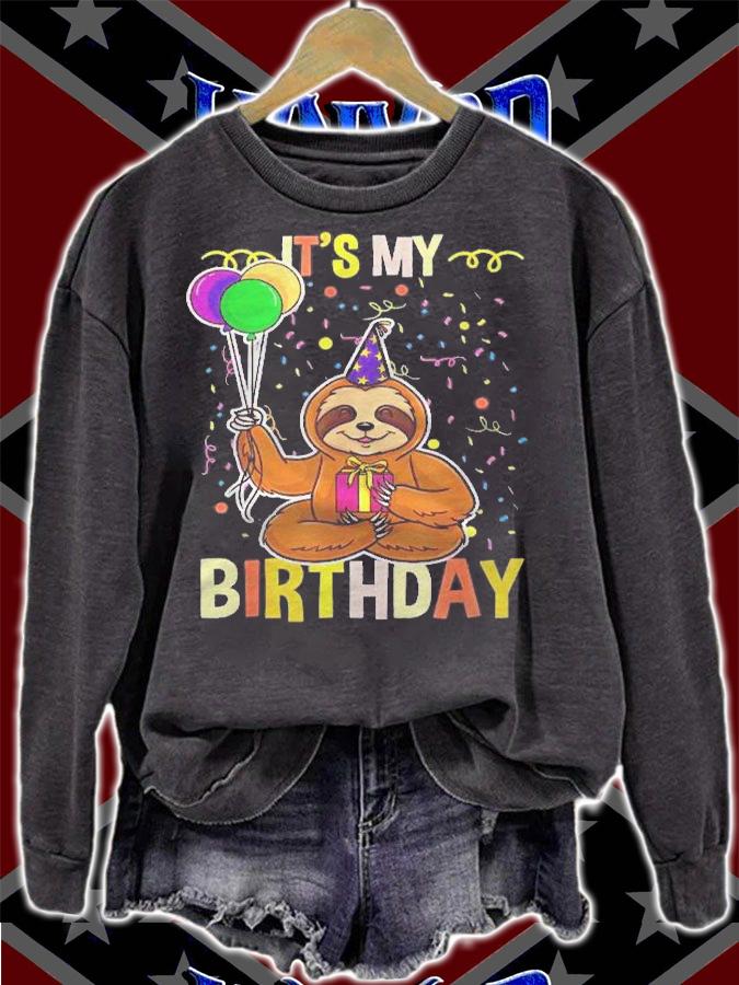 Its My Birthday Sloth Animal Shirt sweatshirt