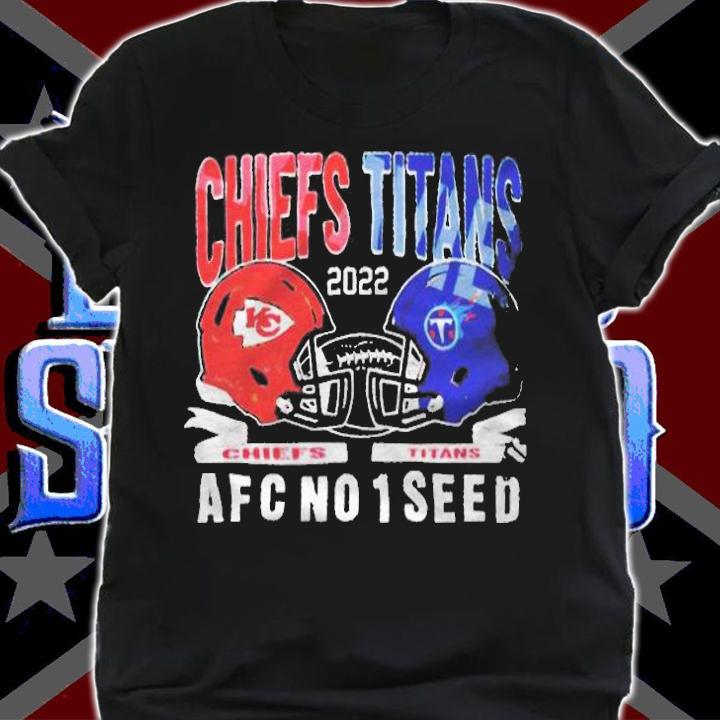 Kansas City Chiefs Vs Tennessee Titans 2022 Afc No 1 Seed T-shirt shirt