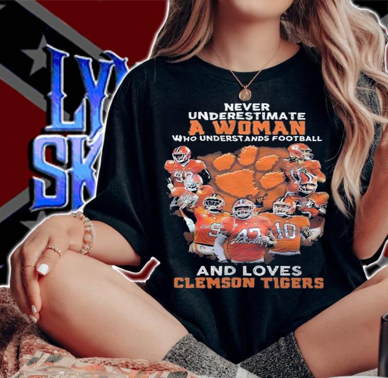 Never underestimate a woman who understands football and loves Clemson Tigers shirt woman shirt