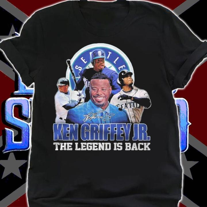 Seattle Ken Griffey JR The Legend Is Back Shirt shirt