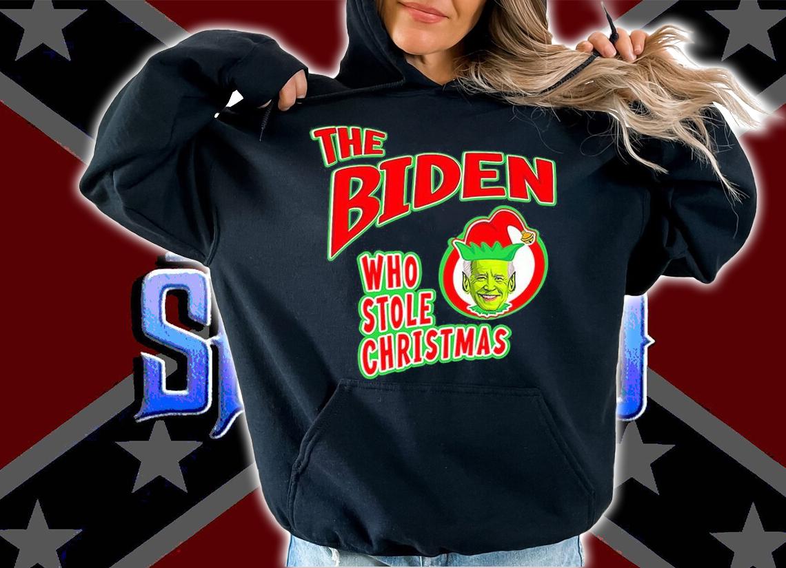 The Biden Who Stole Christmas Shirt For Xmas Funny T-Shirt hoodie