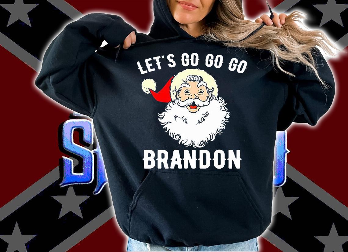 Christmas Let's Go Go Go Brandon Shirt Santa Claus Xmas T-Shirt hoodie
