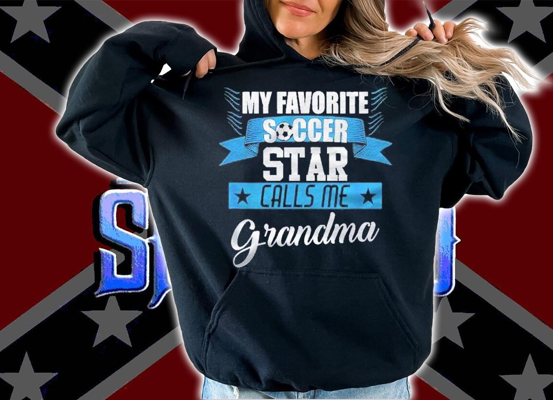 My Favorite Soccer Star Calls Me Grandma Shirt