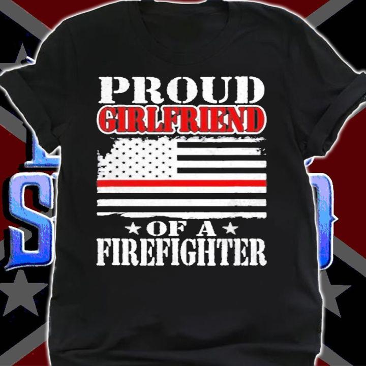 Proud Girlfriend Of Firefighter T-Shirt