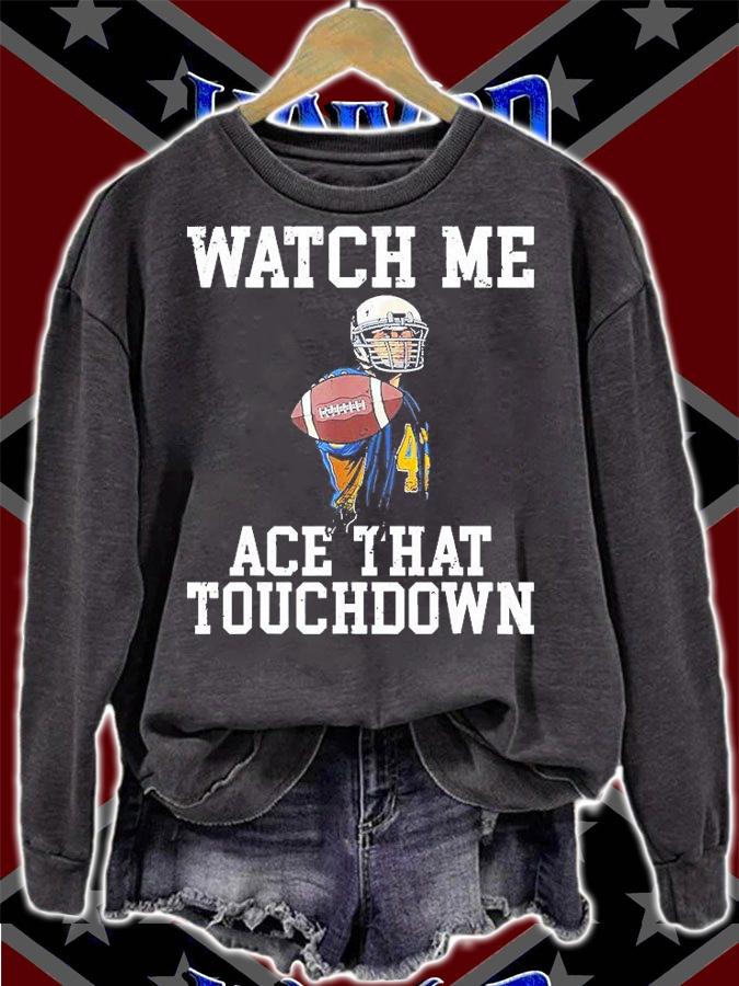 Watch me Ace That Touchdown Footballer T-Shirt sweatshirt