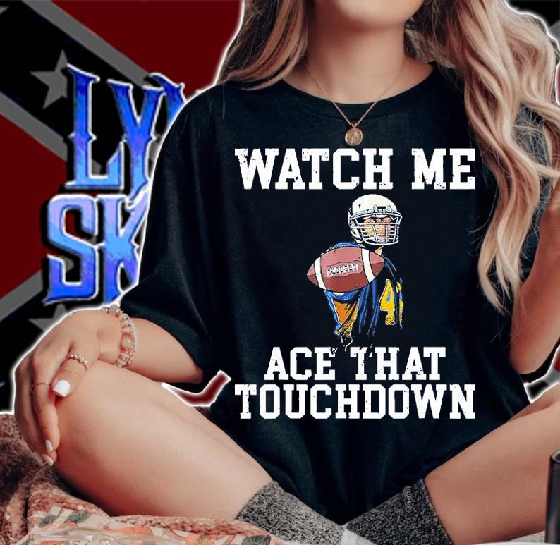 Watch me Ace That Touchdown Footballer T-Shirt woman shirt