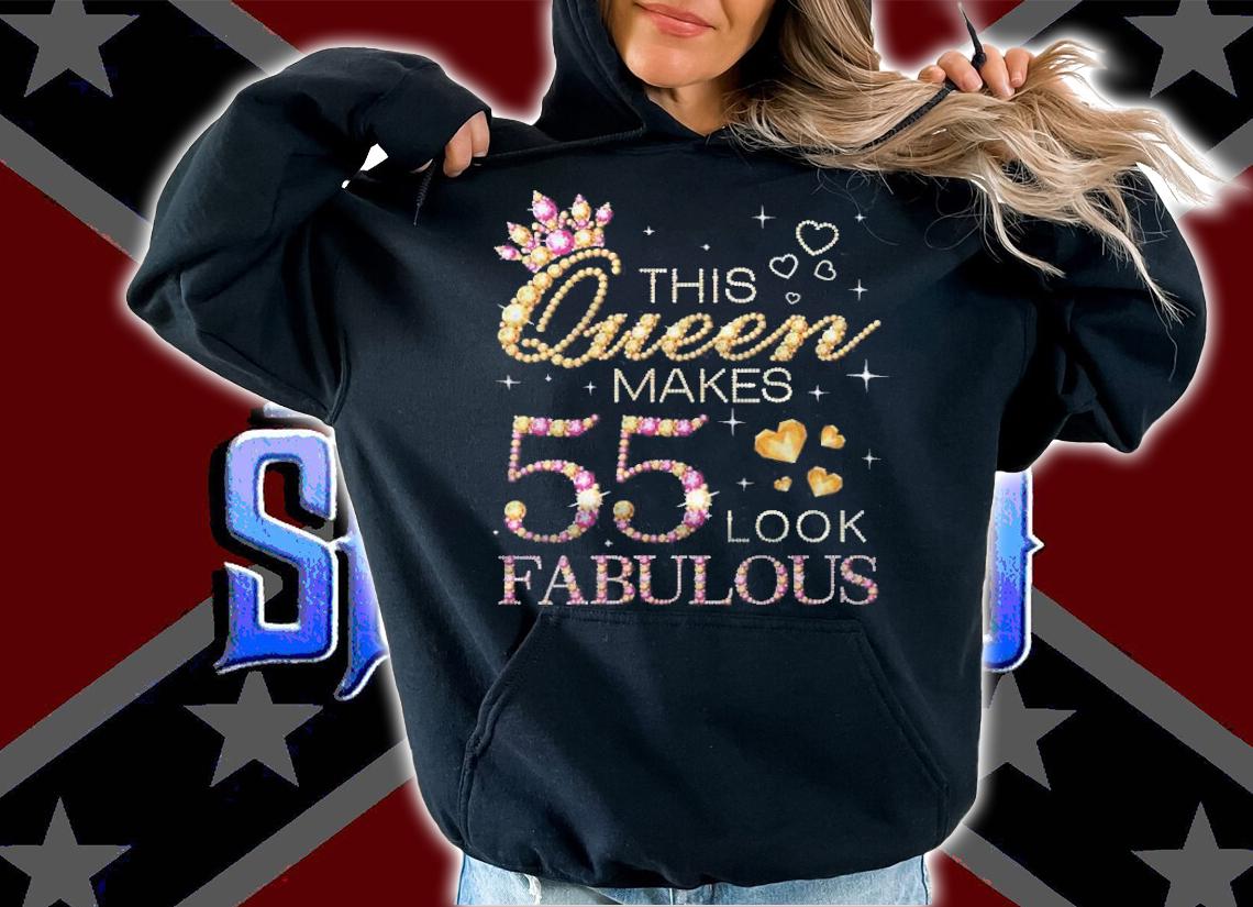 Womens This Queen Makes 55 Look Fabulous 55Th Birthday Queen B-Day T-shirt hoodie