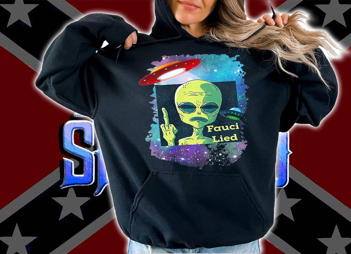Fauci Alien Earth UFO Outer Space Anti Liberal Mandate Fauci T-Shirt hoodie