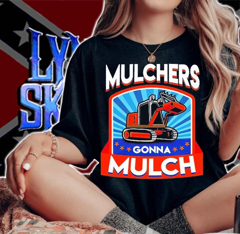 Funny Mulchers Gonna Mulch Gardening Love Plants T-Shirt woman shirt