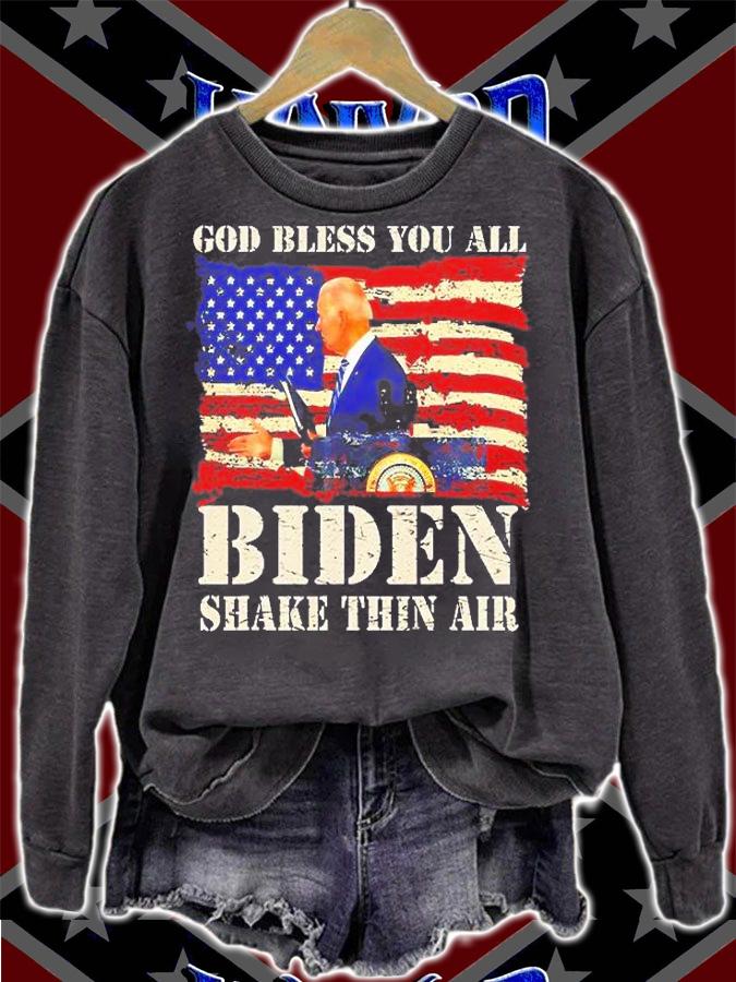 God Bless You All Joe Biden Shake Thin Air Funny Anti Biden T-Shirt sweatshirt