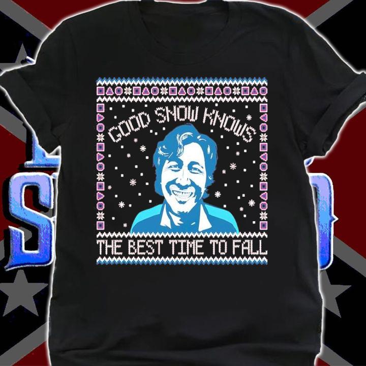 Good Snow Knows The Best Time To Fall Ugly Christmas Shirt shirt