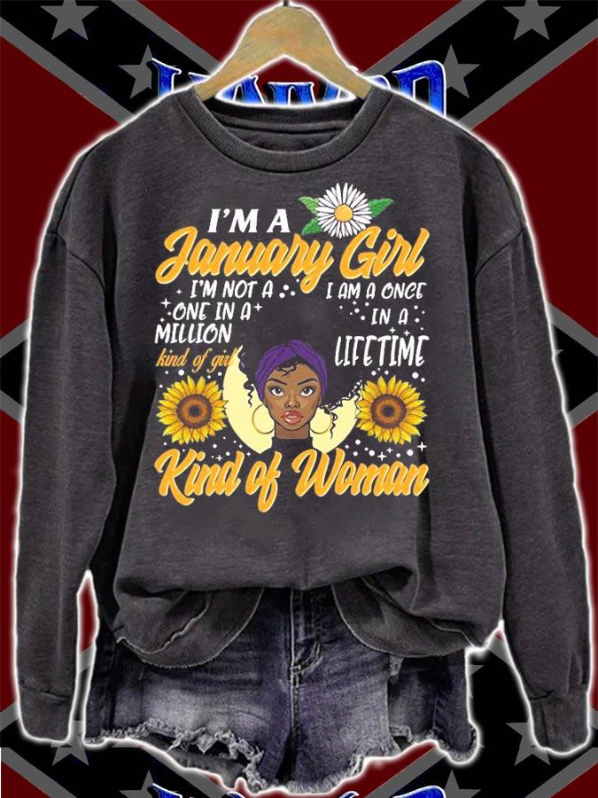 I'm A January Girl I'm Not A One In A Million Kind Of Girl Black Women Birthday T-Shirt sweatshirt