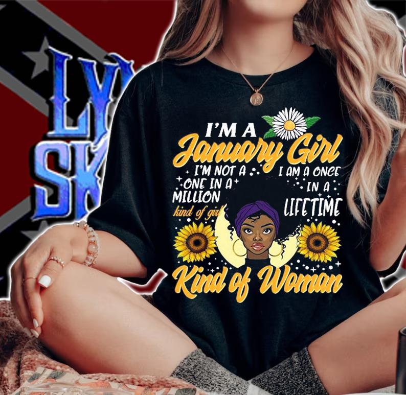 I'm A January Girl I'm Not A One In A Million Kind Of Girl Black Women Birthday T-Shirt woman shirt