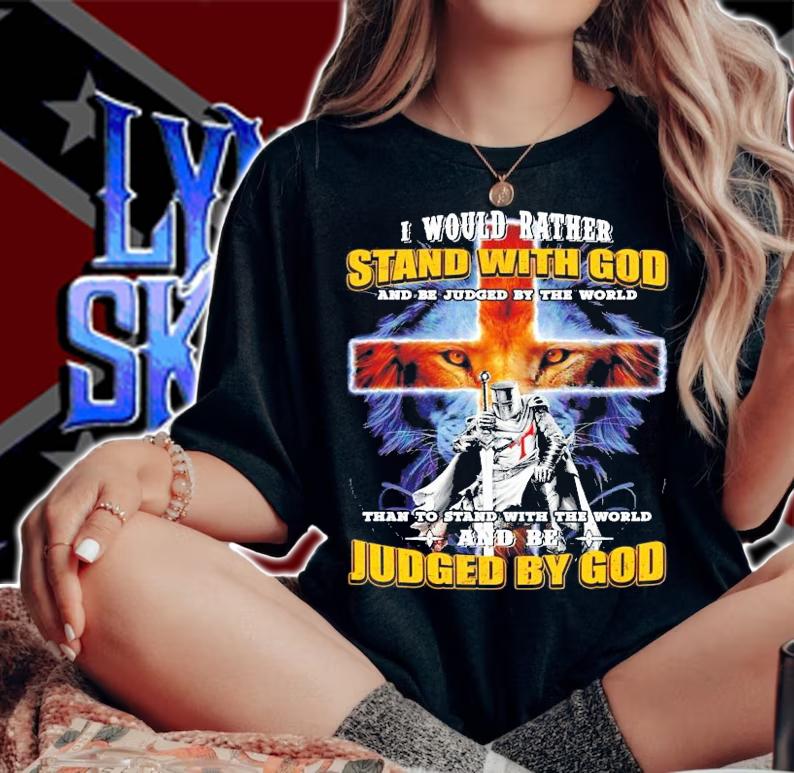 I would rather stand with god and be judged by the world Judged by god shirt