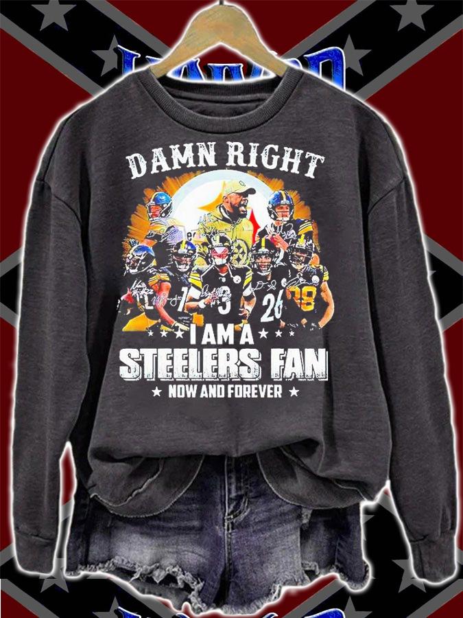 Pittsburgh Steelers Damn Right I Am A Steelers Fan Now And Forever Signature T-Shirt