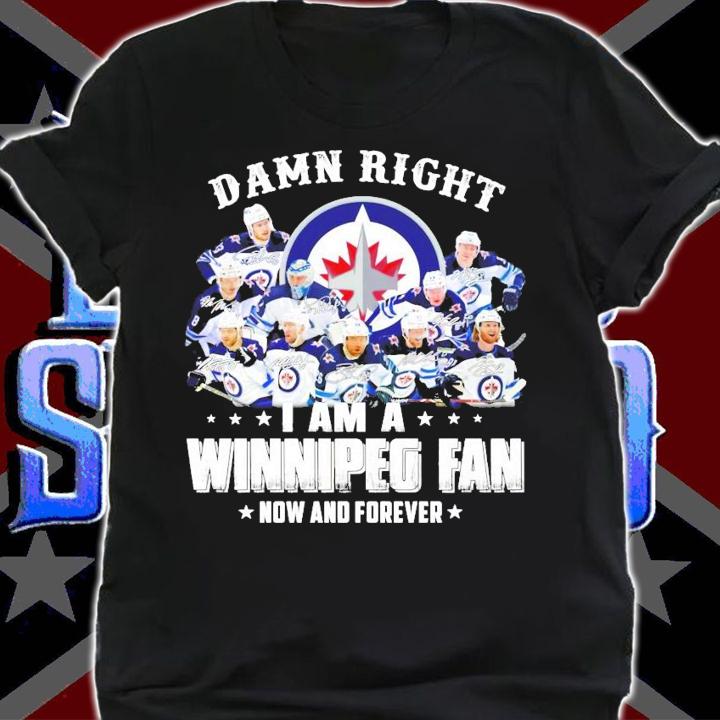 Winnipeg Jets damn right I am a Winnipeg fan shirt