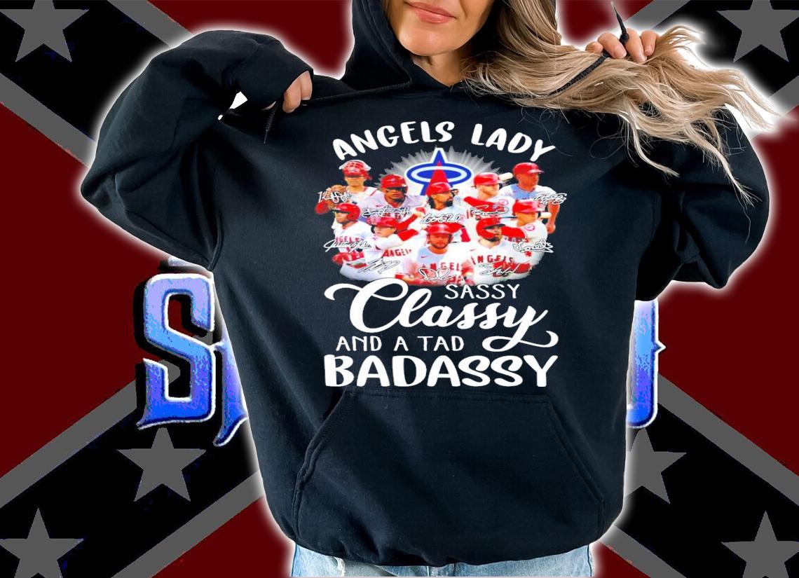 Los Angeles Angels Lady sassy classy and a tad badassy signature shirt hoodie
