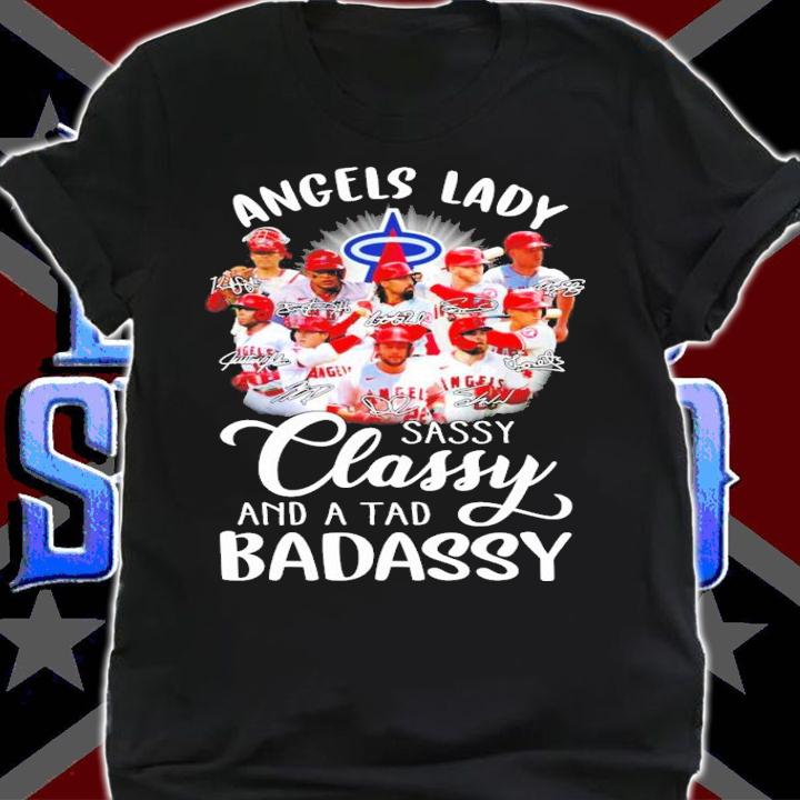 Los Angeles Angels Lady sassy classy and a tad badassy signature shirt shirt