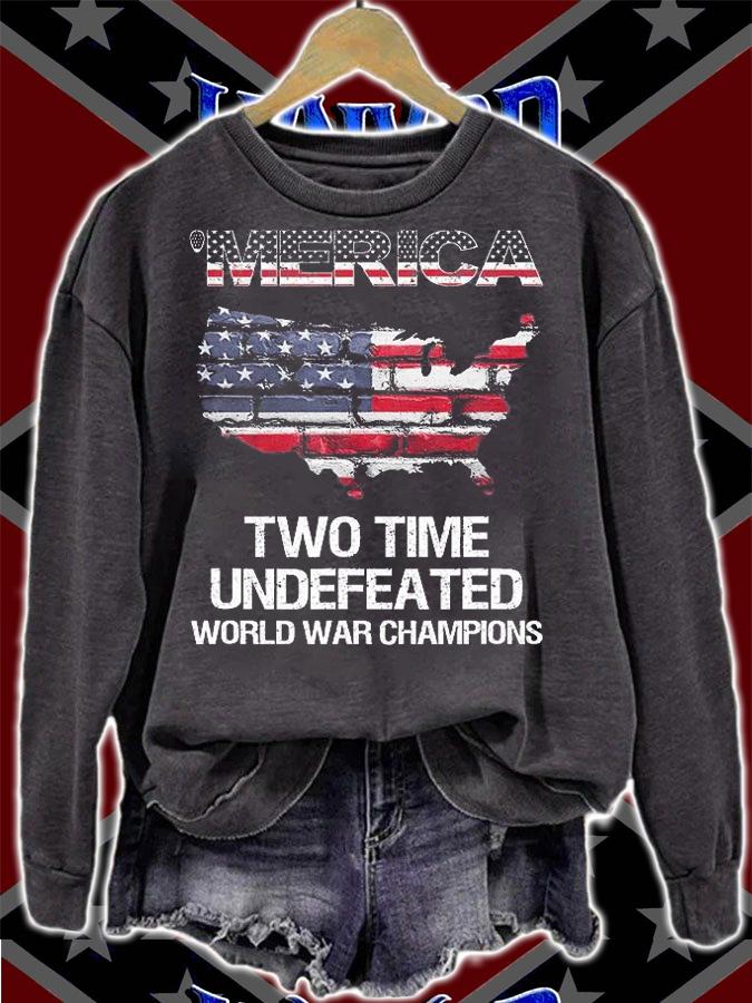 Merica Two Time Undefeated World War Champions T-Shirt sweatshirt