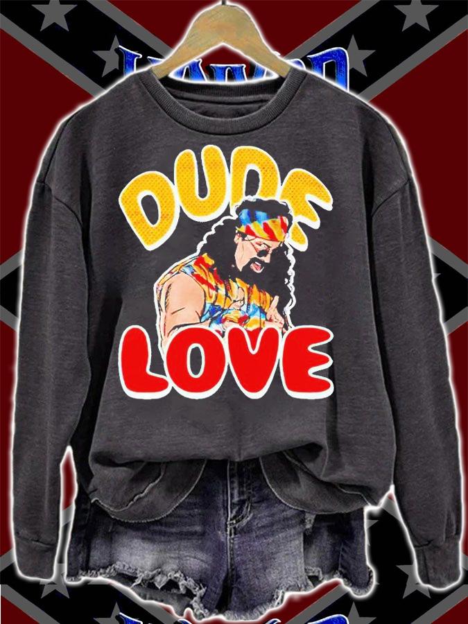Dude love T-shirt sweatshirt