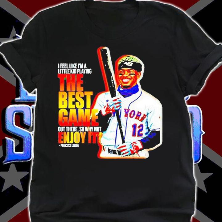 Francisco Lindor New York Mets the best game out there so why not enjoy it T-shirt shirt