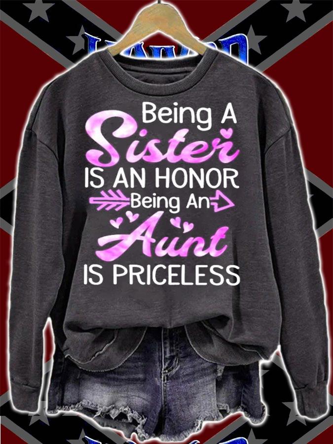 Being a sister is an honor being an aunt is priceless shirt sweatshirt