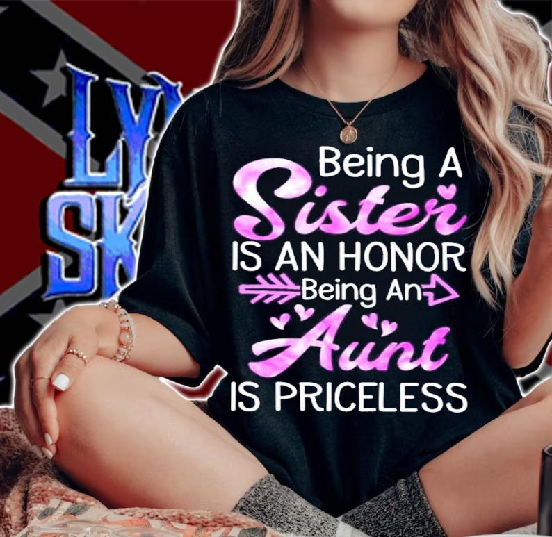 Being a sister is an honor being an aunt is priceless shirt woman shirt