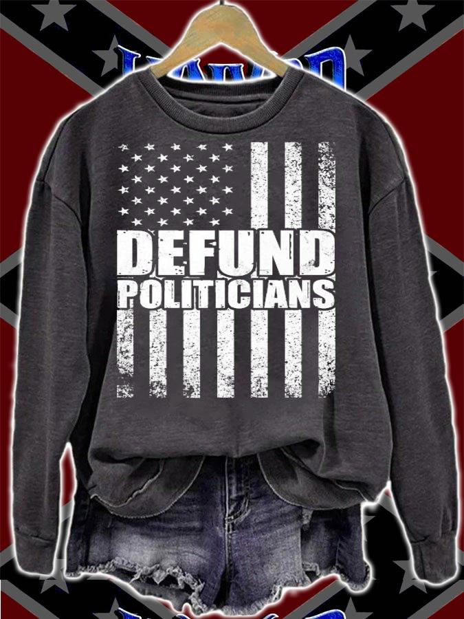 Defund politicians American Flag shirt sweatshirt