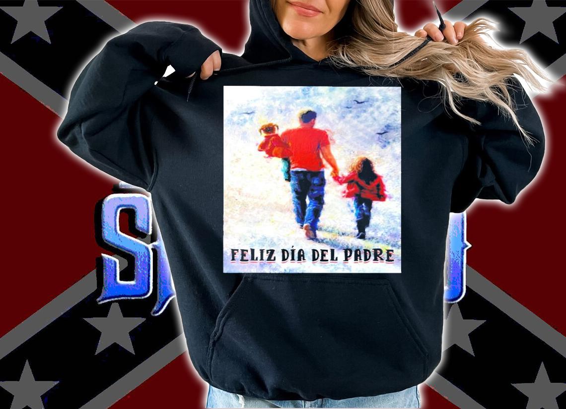 Feliz dia del padre shirt hoodie