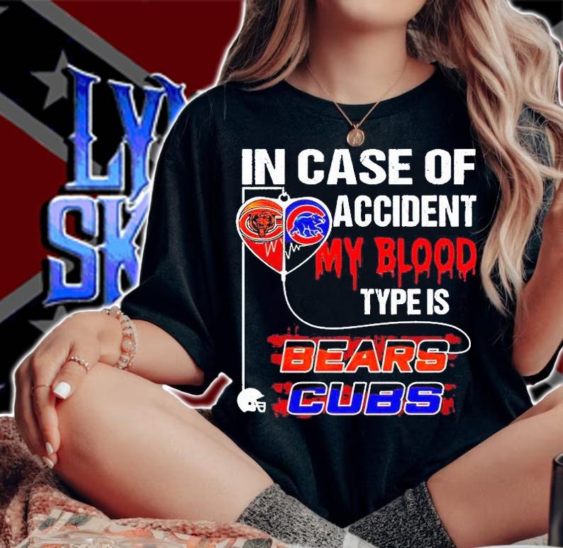 In case of accident my blood type is Bears Cubs T-shirt woman shirt