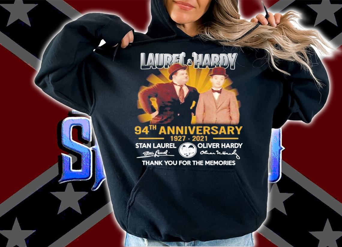 Laurel and Hardy 94th anniversary 1927-2021 Stan Laurel Oliver Hardy thank you for the memories shirt hoodie
