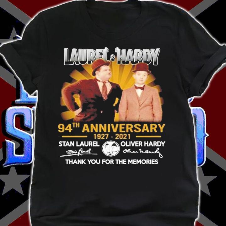 Laurel and Hardy 94th anniversary 1927-2021 Stan Laurel Oliver Hardy thank you for the memories shirt shirt