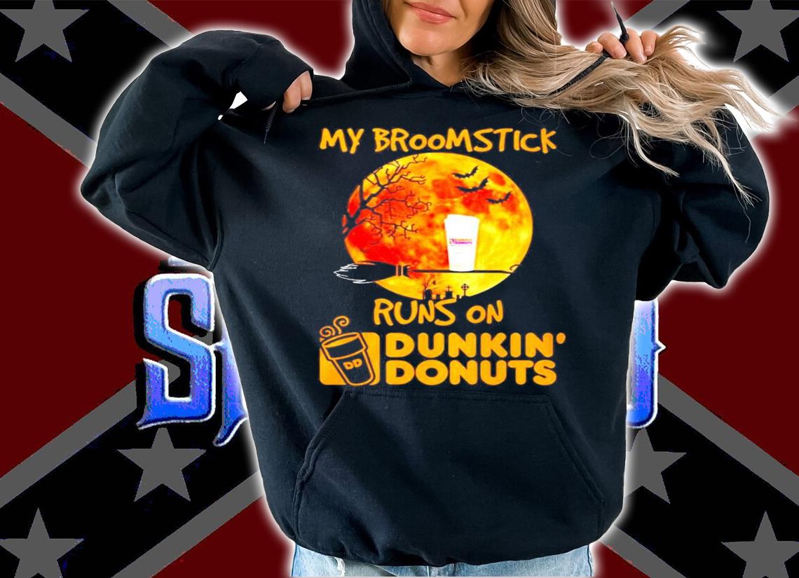 My broomstick runs on Dunkin Donuts Halloween t-shirt hoodie