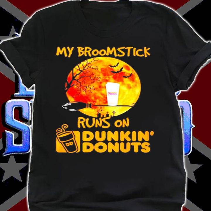 My broomstick runs on Dunkin Donuts Halloween t-shirt shirt
