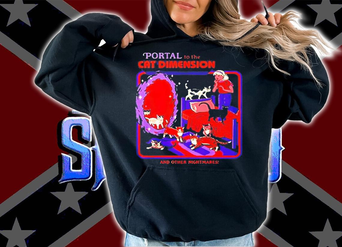Portal to the Cat Dimension and other nightmares shirt