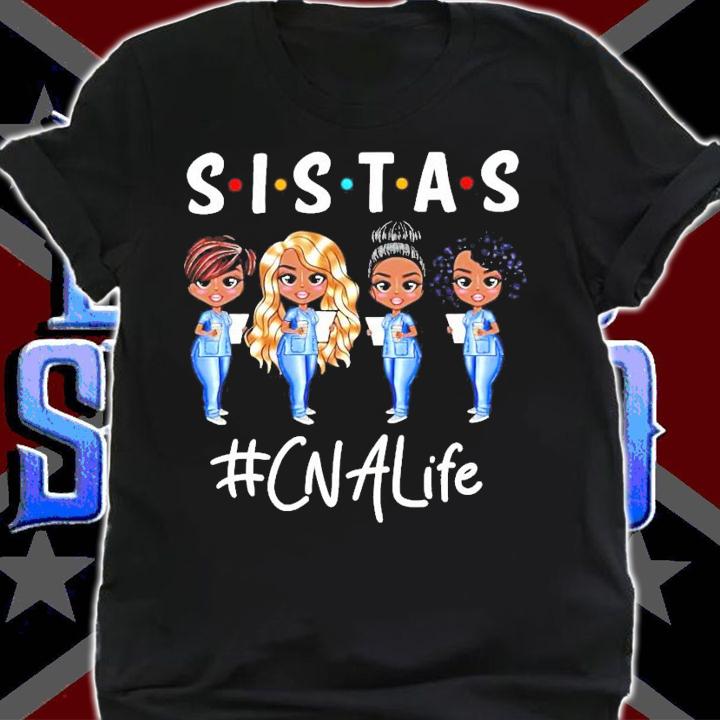 Sistas #CNALife shirt shirt