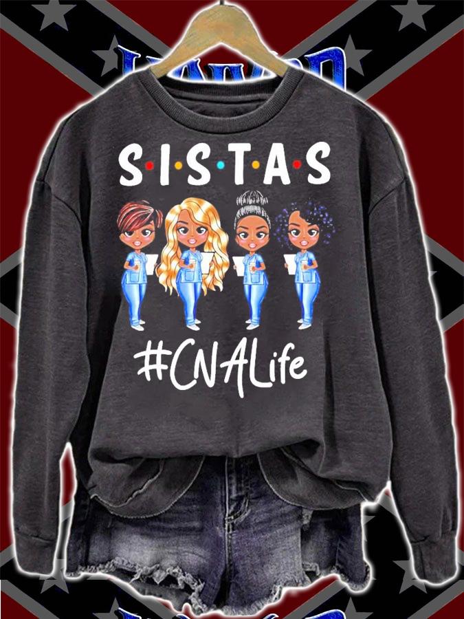 Sistas #CNALife shirt sweatshirt