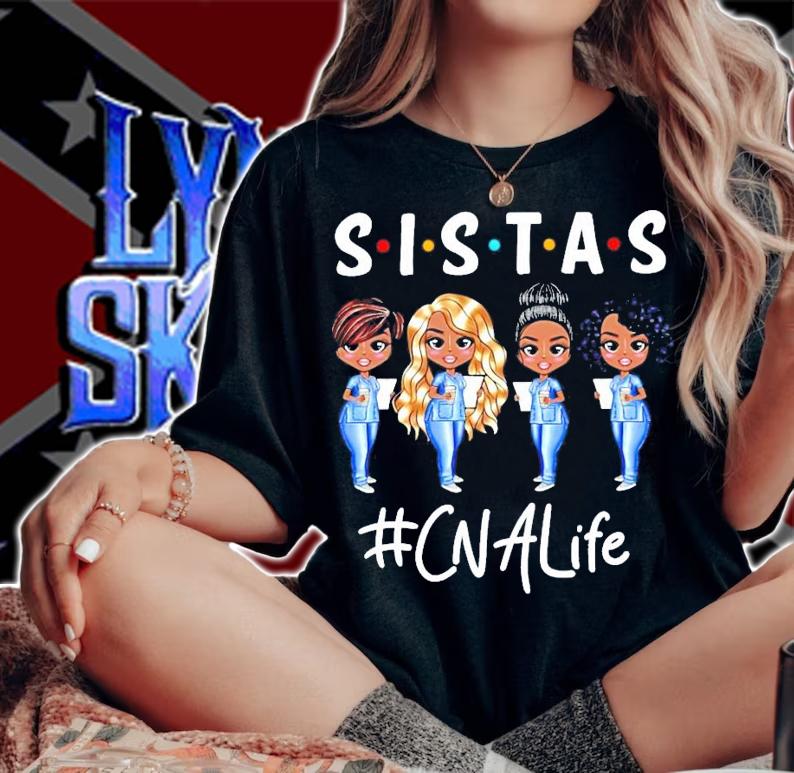 Sistas #CNALife shirt woman shirt
