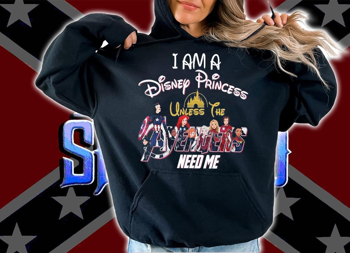 Top i am a Disney princess unless the Avengers need me T-shirt