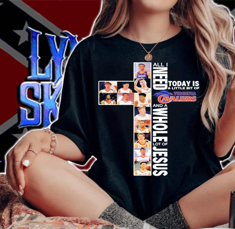 All i need today is a little bit of Virginia Cavaliers and a whole lot of Jesus shirt woman shirt