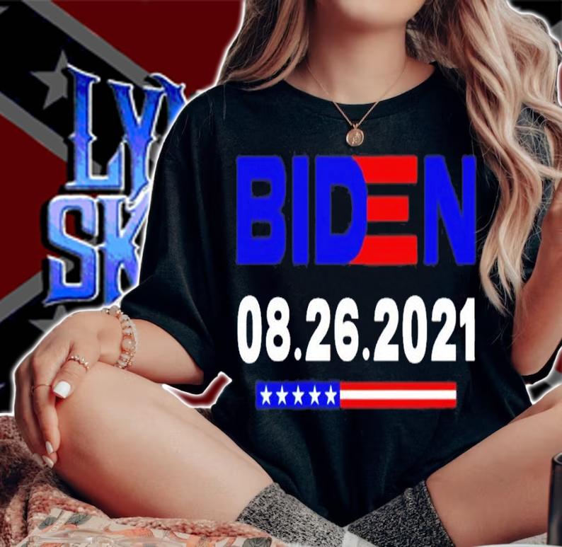 Biden 08 26 2021 Anti Biden Republican shirt woman shirt