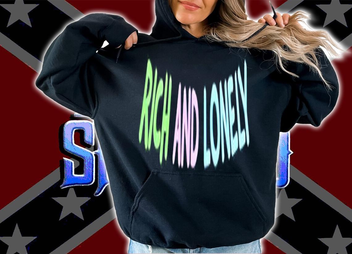 Rich and lonely shirt hoodie