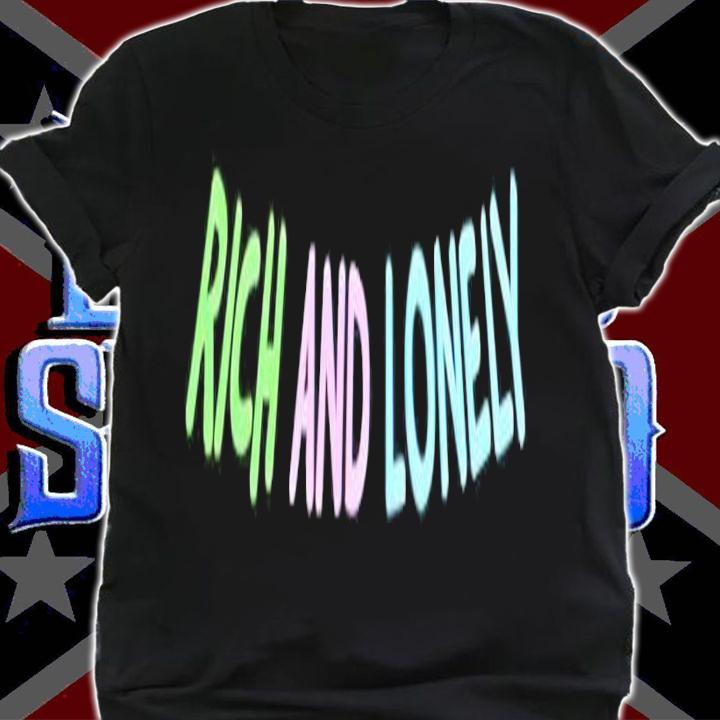 Rich and lonely shirt shirt