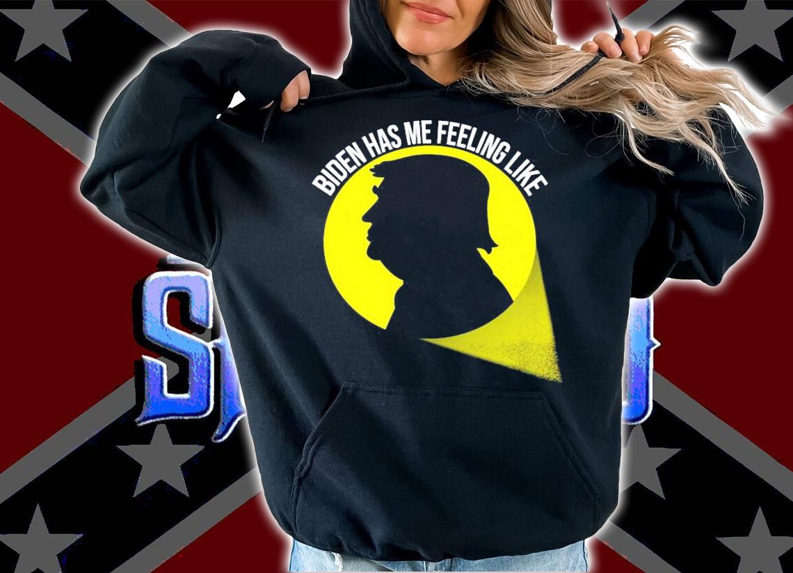 Donald Trump Biden has me feeling like shirt