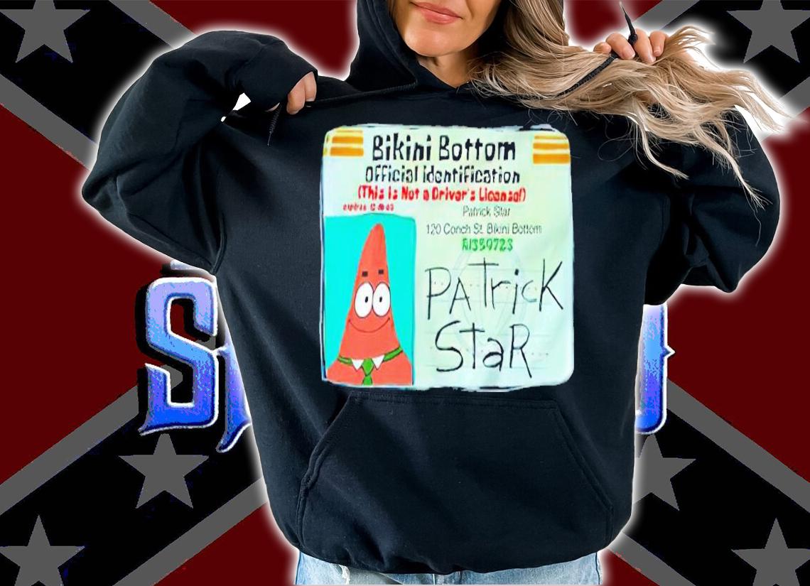 Patrick Star Bikini Bottom Driver License Shirt hoodie