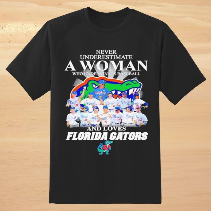 Never Underestimate A Woman Who Understands Baseball And Loves Florida Gators Shirt