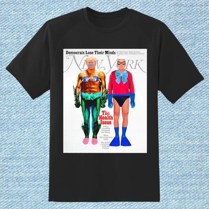 Aquaman Trump Democrats Lose Their Minds Joe Biden New York Magazine Shirt