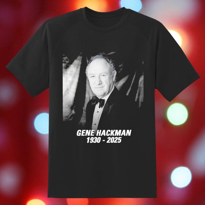 Rest In Peace Gene Hackman 1930-2025 Shirt
