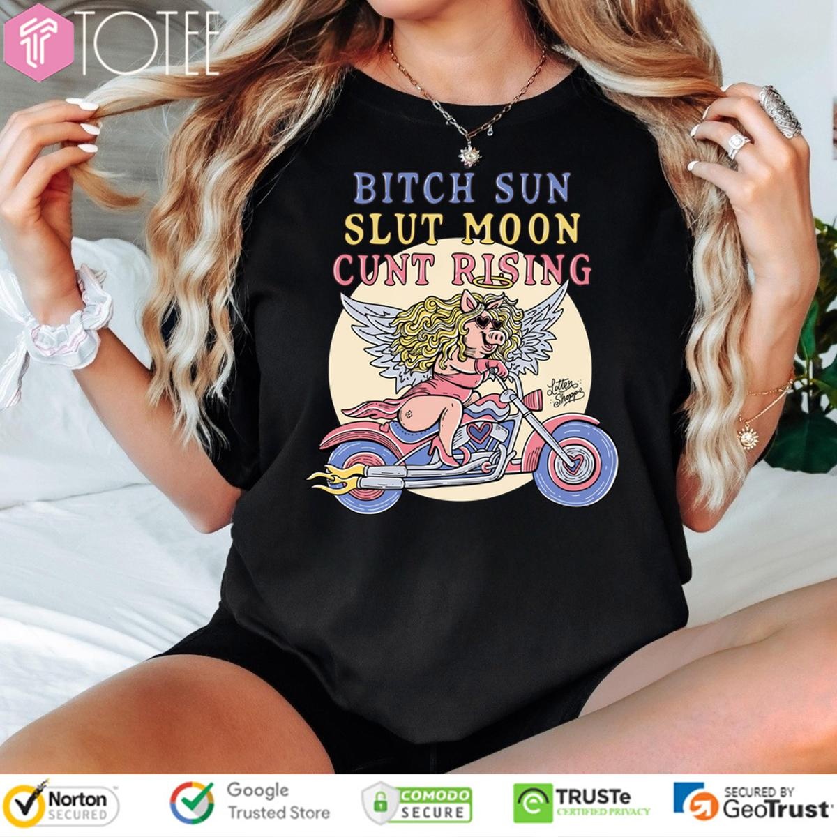 Miss Piggy Bitch Sun Slut Moon Cunt Rising T-shirt