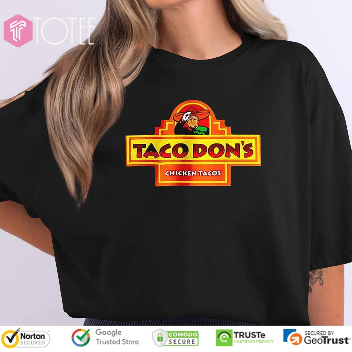 Taco Dons Chicken Tacos Trump T-shirt